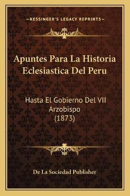 Libro Apuntes Para La Historia Eclesiastica Del Peru - De...