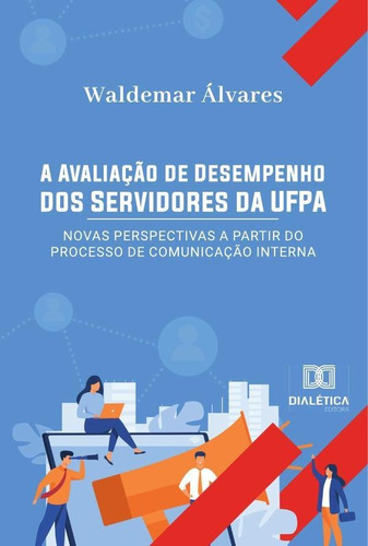 A Avaliação De Desempenho Dos Servidores Da Ufpa - Waldem...