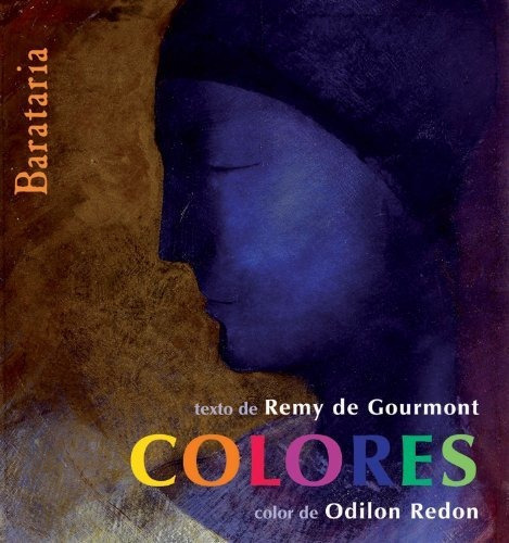 Colores, de Gourmont Remy De., vol. abc. Editorial Ediciones Barataria, tapa blanda en español, 1