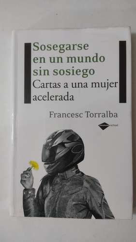 Sosegarse En Un Mundo Sin Sosiego-francesc Torralba-(10)