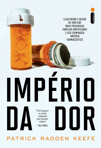 Império da Dor, de Patrick Radden Keefe. Editora Intrínseca, capa mole, edição 1 em português, 2023