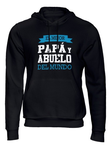 Sudadera Hoodie Regalo Padre Y Abuelo Mejor Papá Del Mundo