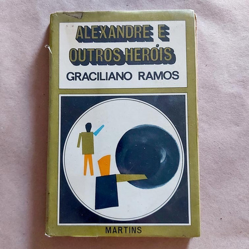 Livro Alexandre E Outros Heróis - Graciliano Ramos 1973 Sh