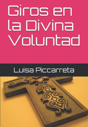 Libro Giros Divina Voluntad, Luisa Piccarreta