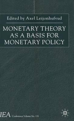 Monetary Theory As A Basis For Monetary Policy - Axel Lei...