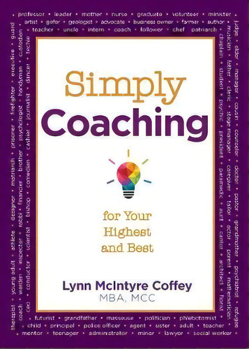 Simply Coaching For Your Highest And Best, De Lynn Mcintyre Coffey. Editorial Highest And Best Publishing, Inc., Tapa Blanda En Inglés