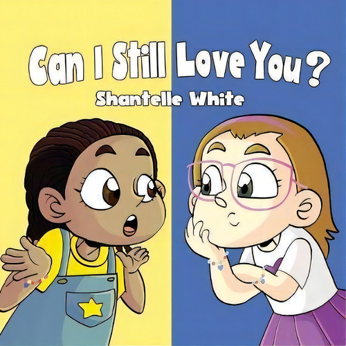 Can I Still Love You?, De Shantelle White. Editorial G Publishing, Tapa Blanda En Inglés