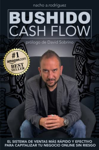 Bushido Cash Flow: El Sistema De Ventas Mas Rapido Y Efectiv