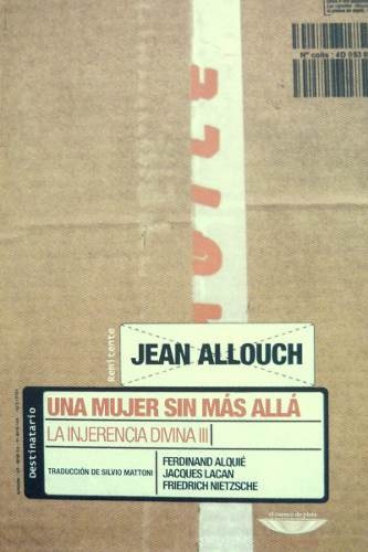 Una Mujer Sin Más Allá, Jean Allouch, Ed. Cuenco De Plata