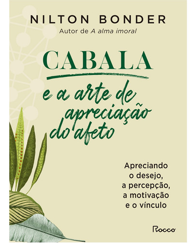 Cabala e a arte de apreciação do afeto: Apreciando o desejo, a percepção, a motivação e o vínculo, de Bonder, Nilton. Editora Rocco Ltda, capa mole em português, 2022