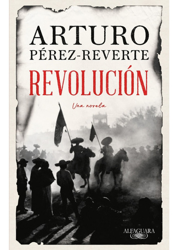 Imagen 1 de 1 de Libro Revolución - Arturo Pérez Reverte - Alfaguara
