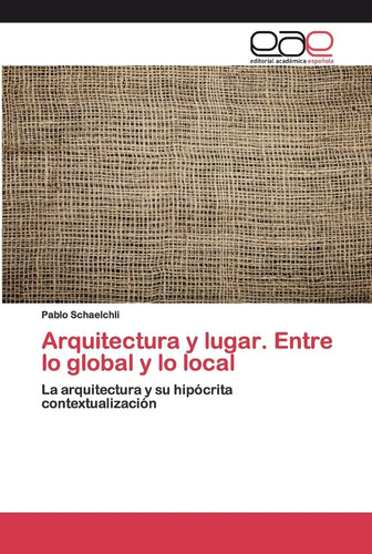 Libro: Arquitectura Y Lugar. Entre Lo Global Y Lo Local: La