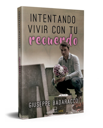 Imagen 1 de 1 de Intentando Vivir Con Tu Recuerdo De Giuseppe Badaracco