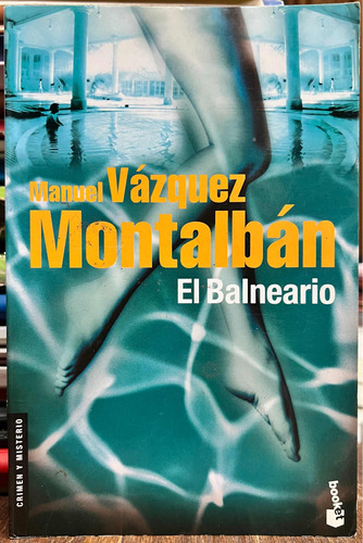 El Balneario - Manuel Vazquez Montalban