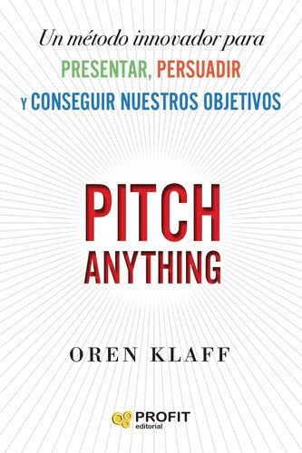 Libro: Pitch Anything. Klaff, Oren. Profit