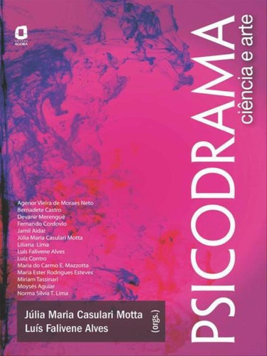 Psicodrama: Ciência E Arte, De Vários Autores. Editora Agora, Capa Mole, Edição 1ª Edição - 2011 Em Português