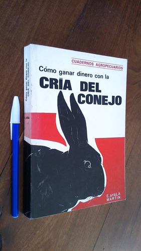 Cómo Ganar Dinero Con La Cría Del Conejo - Ayala Martin