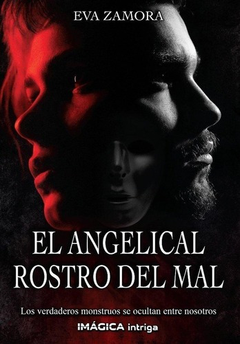 Libro: El Angelical Rostro Del Mal - Zamora, Eva