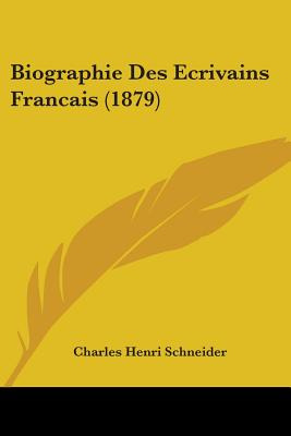 Libro Biographie Des Ecrivains Francais (1879) - Schneide...