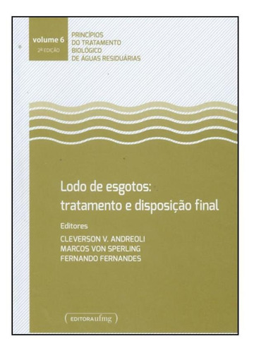 Lodo de Esgotos: Tratamento e Disposição Final - Vol.6 - S, de Marcos Von Sperling. Editora UFMG - DEPARTAMENTO, capa mole em português