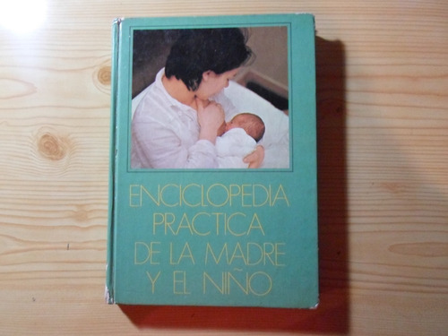 Enciclopedia Practica De La Madre Y El Niño - Lore Schultz