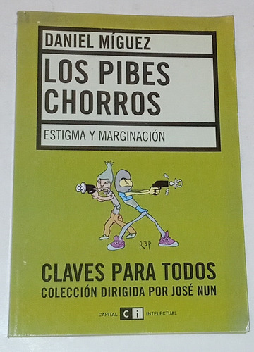 Los Pibes Chorros : Estigma Y Marginacion- D. Miguez