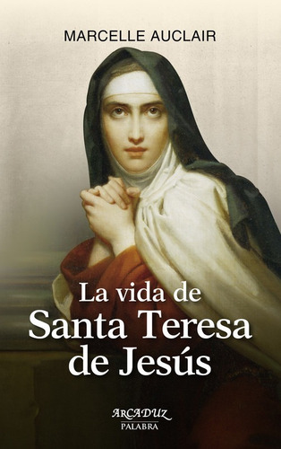 Libro La Vida De Santa Teresa De Jesús - Auclair, Marcelle