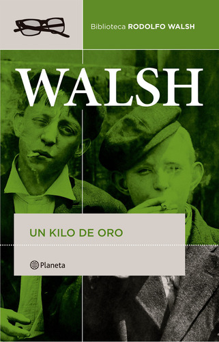 Libro Un Kilo De Oro - Rodolfo Walsh - Planeta