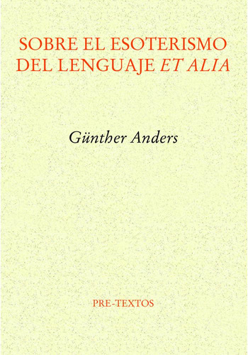 Sobre El Esoterismo Del Lenguaje Et Alia, De Anders, Gunther. Editorial Pre-textos, Tapa Blanda En Español