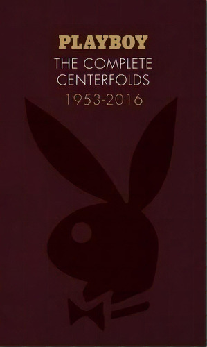 Playboy: Theplete Centerfolds, 1953-2016, De Hugh Hefner. Editorial Chronicls En Inglés