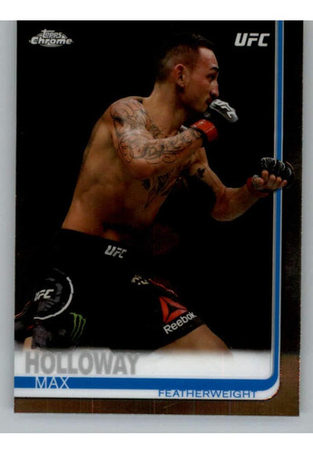 2019 Topps Ufc Chrome Mma 26 Max Holloway Featherweight Tarj