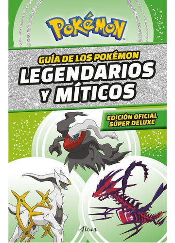 Guía De Los Pokémon Legendarios Y Míticos