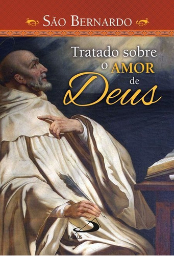 Tratado Sobre O Amor De Deus, De São Bernardo. Em Português