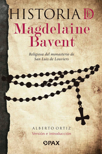 Historia de Magdelaine Bavent: Religiosa del monasterio de San Luis de Louviers, de Ortiz, Alberto. Editorial Terracota, tapa blanda en español, 2021