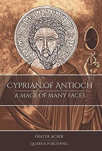 Cipriano De Antioquia: Un Mago De Muchas Caras