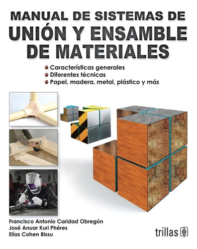 Manual De Sistemas De Unión Y Ensamble De Materiales Trillas