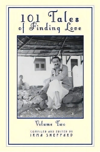 101 Tales Of Finding Love Volume Two, De Irma Sheppard. Editorial Karl Moeller Irmhild Sheppard, Tapa Blanda En Inglés