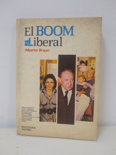 El Boom Liberal Alberto Braun