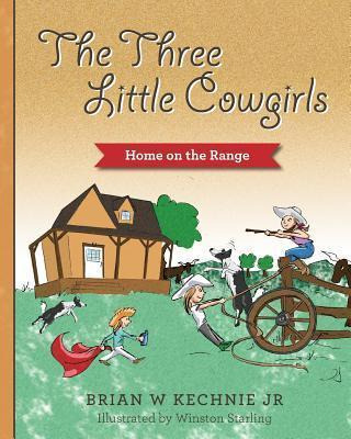 Libro The Three Little Cowgirls - Brian W Kechnie, Jr