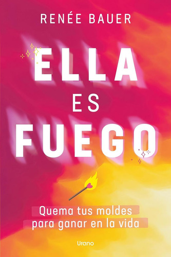 Libro Ella Es Fuego - Reneé Bauer