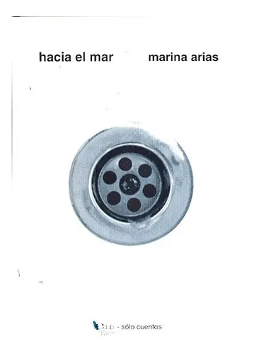 Hacia El Mar - - Marina Arias