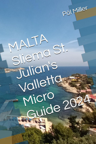 Libro:  Malta Sliema St. Julianøs Valletta Micro Guide 2024