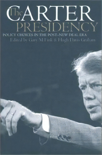 The Carter Presidency, De Gary M. Fink. Editorial University Press Kansas, Tapa Blanda En Inglés