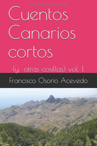Cuentos Canarios Cortos: -y Otras Cosillas- Vol 1