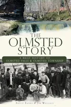 Comprar Libro: The Olmsted Story: A Brief History Of Olmsted Falls &