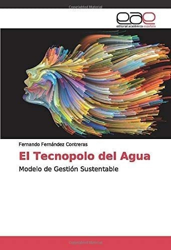 Libro: El Tecnopolo Del Agua: Modelo De Gestión Sustentable