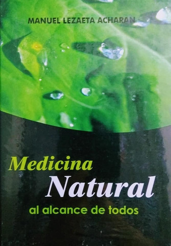 Medicina Natural Al Alcance De Todos, Manuel Lezaeta Acharan