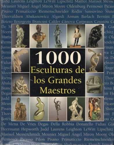 1000 Esculturas De Los Grandes Maestros Edit Numen 22 X 17 C