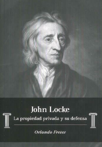 Libro La Propiedad Privada Y Su Defensa. John Locke De Orlan