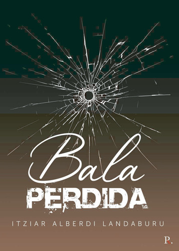 Bala Perdida - Alberdi Landaburu,itziar